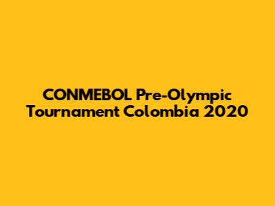 CONMEBOL Pre-Olympic Tournament Colombia 2020